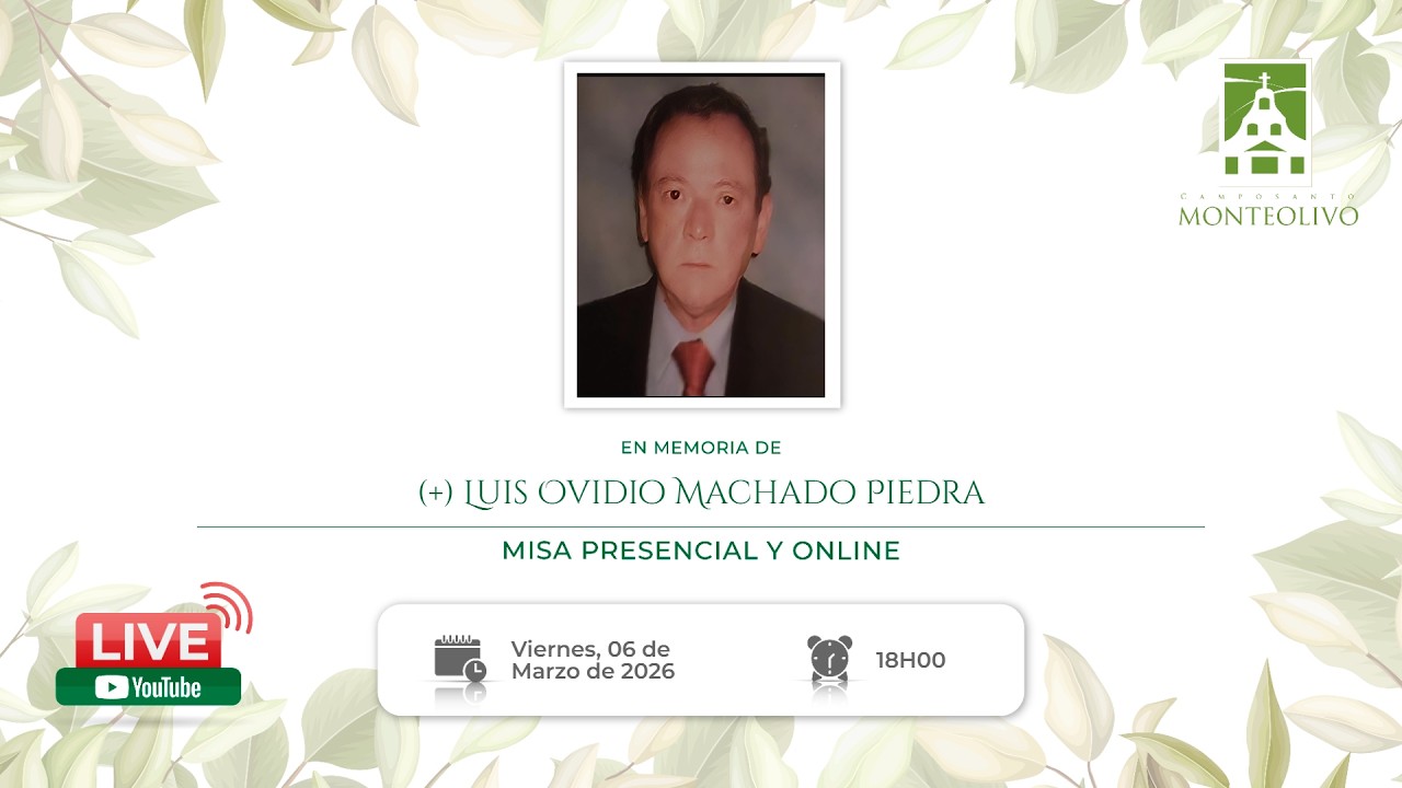 Misa presencial y online en memoria de Luis Ovidio Machado Piedra