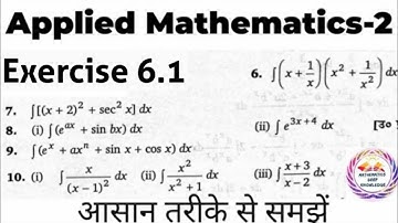 Applied Mathematics-2 Chapter 6 Exercise 6.1 Ques. 6to10 Solution | INTEGRATION FORMULA|