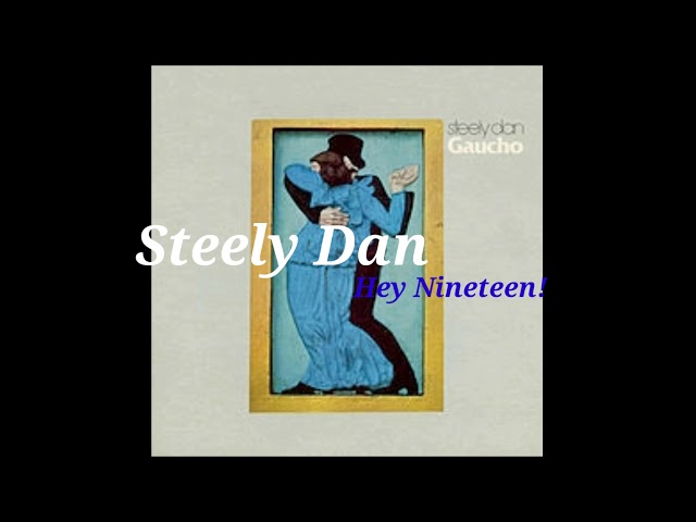 Steely Dan - Hey Nineteen ( lyric video) class=