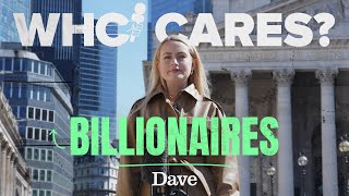 Billionaires - Who Cares? With Amelia Dimoldenberg | Dave