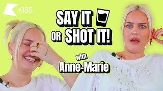 "I had a stalker!" Anne-Marie plays 🥃 Say It Or Shot It 🥃