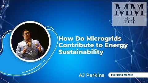 How Microgrids Contribute to Energy Sustainability