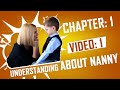Chapter: 1 | Video: 1 | Understanding About Nanny