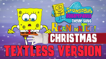 The SpongeBob Theme Song Christmas Edition (TEXTLESS VERSION) : Shot-per-shot REMAKE!!!