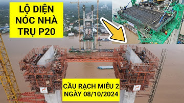 Lộ diện hình hài NÓC NHÀ trụ tháp P20 Cầu Rạch Miễu 2, lắp đặt cốt thép dầm K1 chuẩn bị bơm bê tông