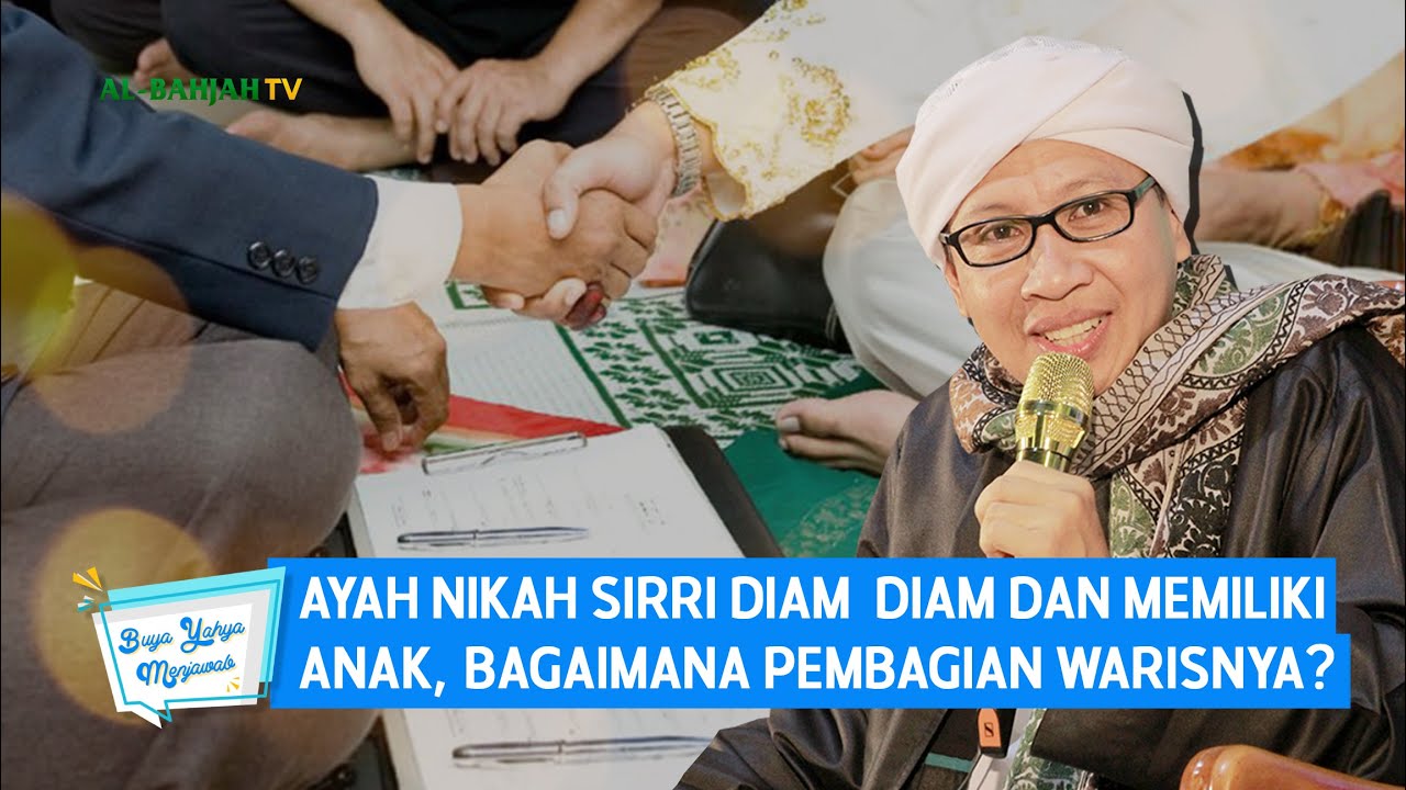 Ayah Nikah Sirri Diam-diam dan Memiliki Anak, Bagaimana Pembagian Warisnya? | Buya Yahya Menjawab