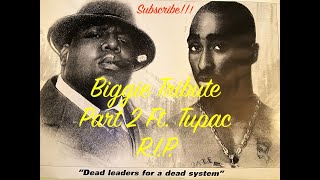 Notorious B.I.G. Tribute Part 2 Ft Tupac