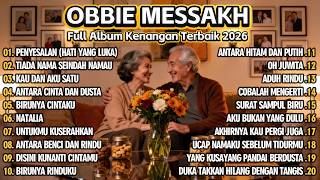 OBBIE MESSAKH | Full Album Tembang Kenangan Paling Menyentuh Hati ❤️2026