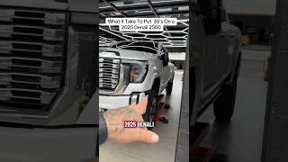 What It Take To Put  35s On A 2025 Denali 2500