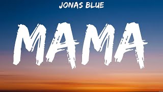 Jonas Blue - Mama (Lyrics)