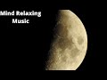 Mind Relaxing Music