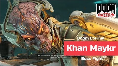 DOOM Eternal Boss fight - doom eternal - Khan Maykr Boss Fight Walkthrough