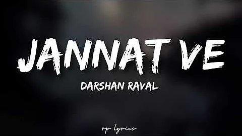 🎤Darshan Raval - Jannat Ve Full Lyrics Song | Lijo George |