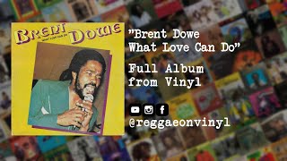Brent Dowe  What Love Can Do  Album From Vinyl