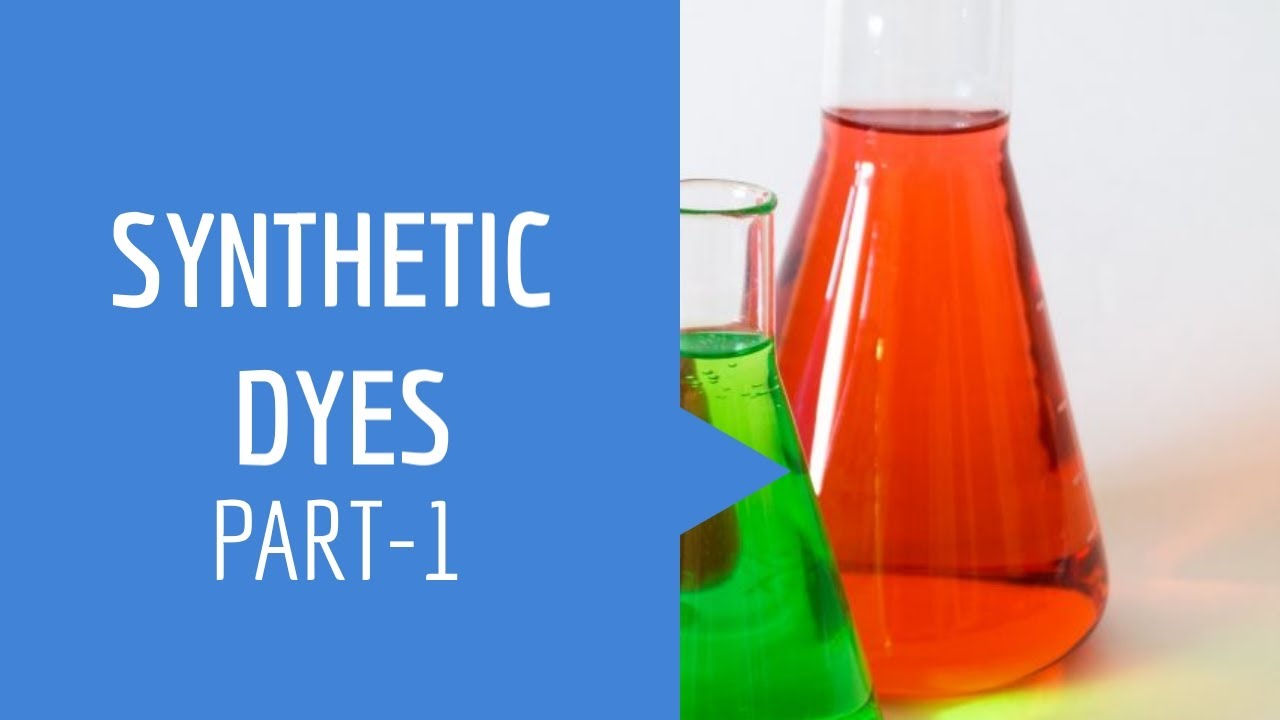 Synthetic Dyes Organic Chemistry Part 1 YouTube