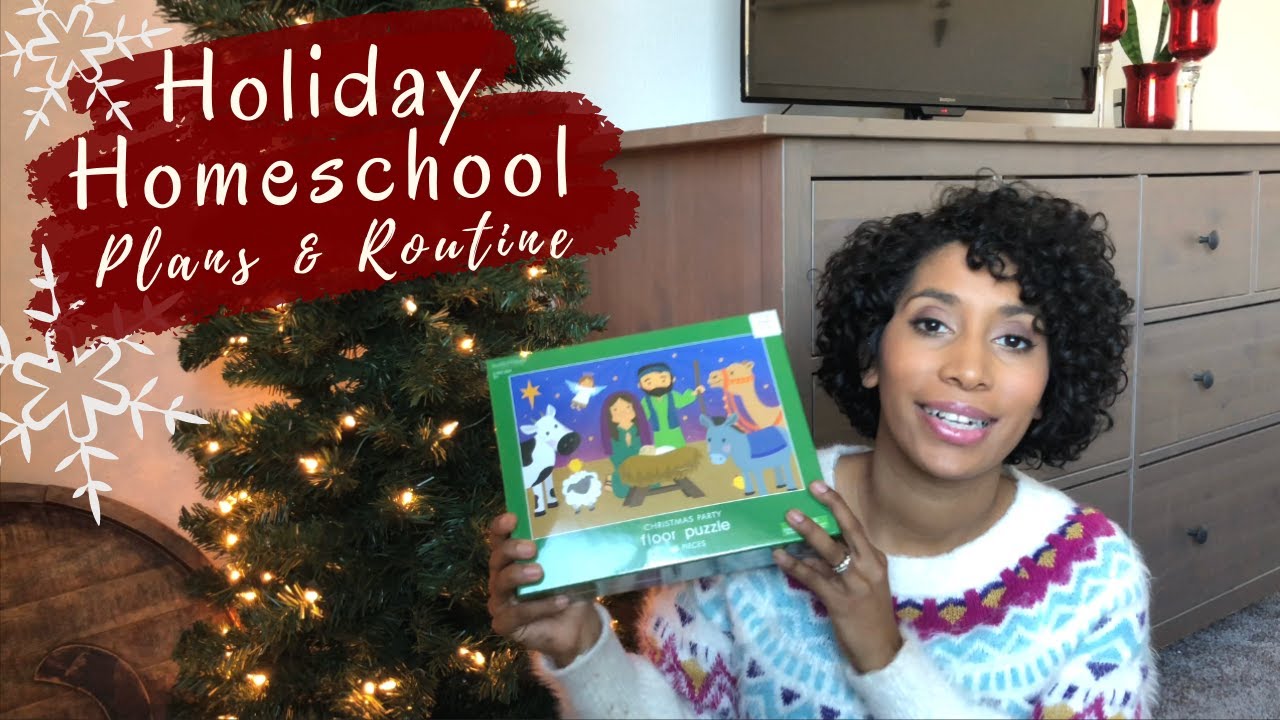 Homeschool Holiday Plans & Routine - YouTube