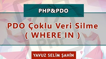 PHP&PDO Çoklu Veri Silme ( WHERE IN ) #phpdersleri