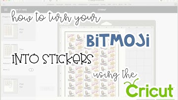 OUTDATED: How to Turn Your Bitmoji Into Stickers Using the Cricut (OUTDATED)