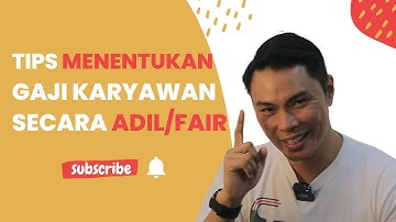 CARA MENENTUKAN GAJI KARYAWAN YANG ADIL / FAIR