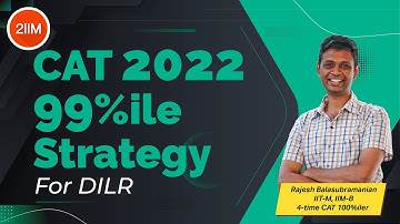 How to Get 99%ile in DILR | CAT 2022 99%ile Strategy | 2IIM CAT Preparation