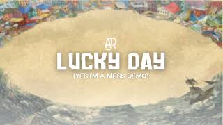 AJR - Lucky Day (Yes i'm a Mess Demo Extended)