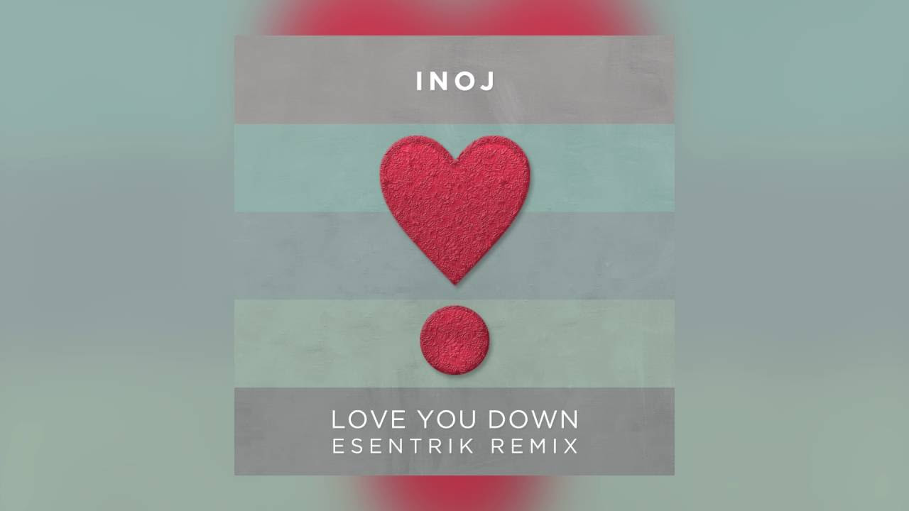 INOJ   Love You Down Esentrik Remix Cover Art