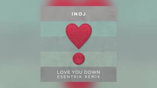 Video thumbnail of "INOJ - Love You Down (Esentrik Remix) [Cover Art]"