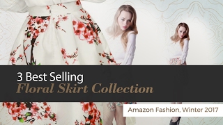 3 Best Selling Floral Skirt Collection Amazon Fashion, Winter 2017