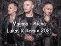 Magma - Aicha (Lukas K Remix 2021)