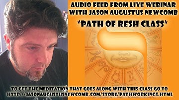 Qabalah Pathworking Path of Resh Class (3rd Class of Series)