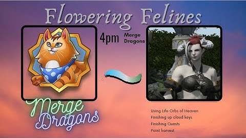 Merge Dragons Flowering Felines Event  Life Orbs Of Heaven Onwards