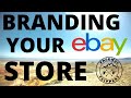 How to Brand Your eBay Store