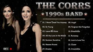 The Corrs Greatest Hits Playlist  Uplifting 90s Vibes For Heart U0026 Soul