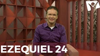 EZEQUIEL 24 - #RPSP - 14 de Outubro