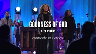 Video thumbnail of "Goodness Of God - Cece Winans ( tradução em português)"