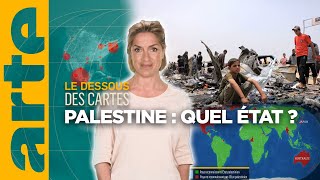 Palestine : quel État ? | L'Essentiel du Dessous des Cartes | ARTE