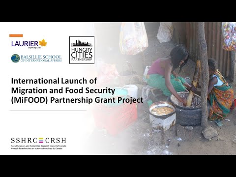 International Launch of Migration and Food Security (MiFOOD) SSHRC Partnership Grant Project
