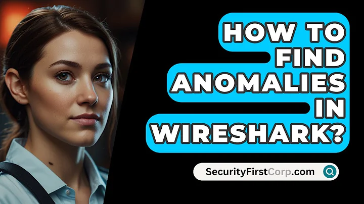 How To Find Anomalies In Wireshark? - SecurityFirstCorp.com