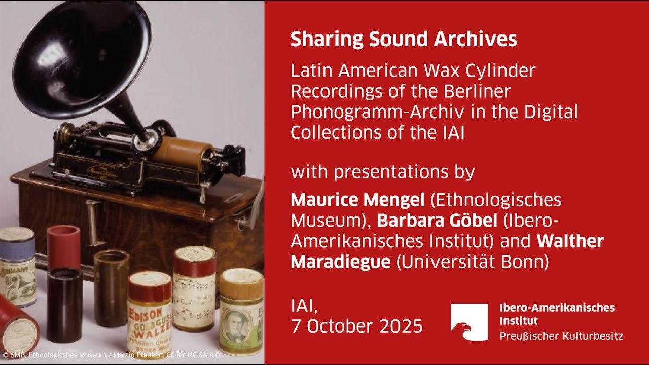 Sharing Sound Archives – Latin American Wax Cylinder Recordings of the Berliner Phonogramm-Archiv
