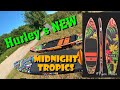 Hurley New range of paddle boards Midnight tropics compared to the original collection. What’s new ￼