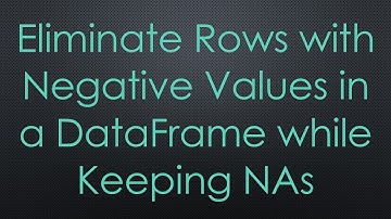 Eliminate Rows with Negative Values in a DataFrame while Keeping NAs