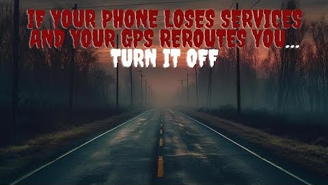If your phone loses services and your GPS reroutes you… TURN IT OFF