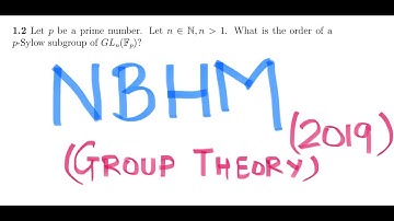 NBHM 2019 (abstract algebra)(order of p sylow subgroup in GLn(Zp)