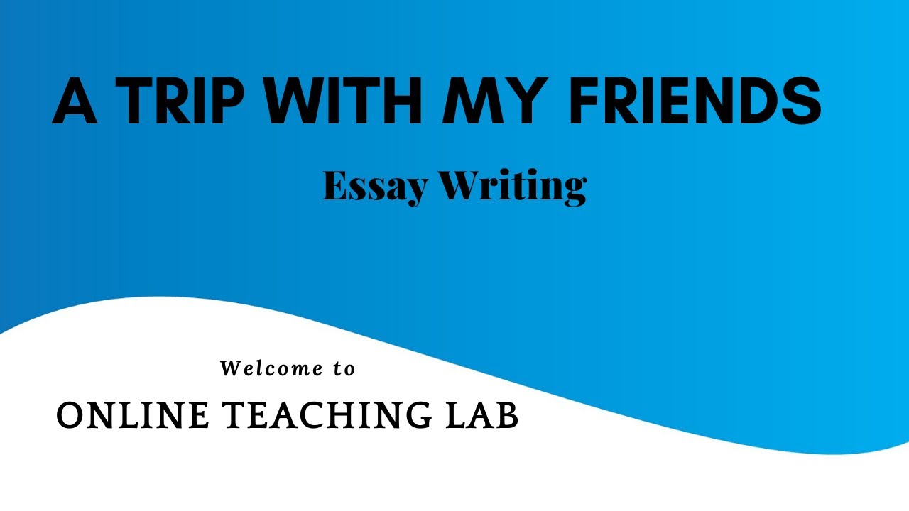 traveling with friends essay