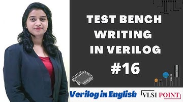 Test Bench writing in Verilog  | #16 | Verilog in English | VLSI POINT