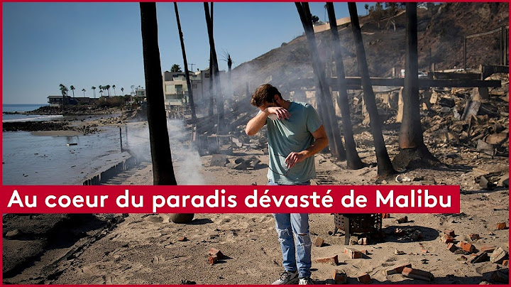 Au coeur du paradis dévasté de Malibu