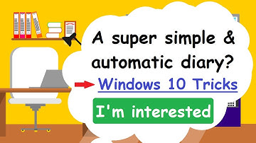 Windows Tips - How To Make an Automatic Diary