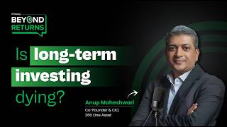 The Art of Long-Term Investing with Anup Maheshwari | 360 One Asset