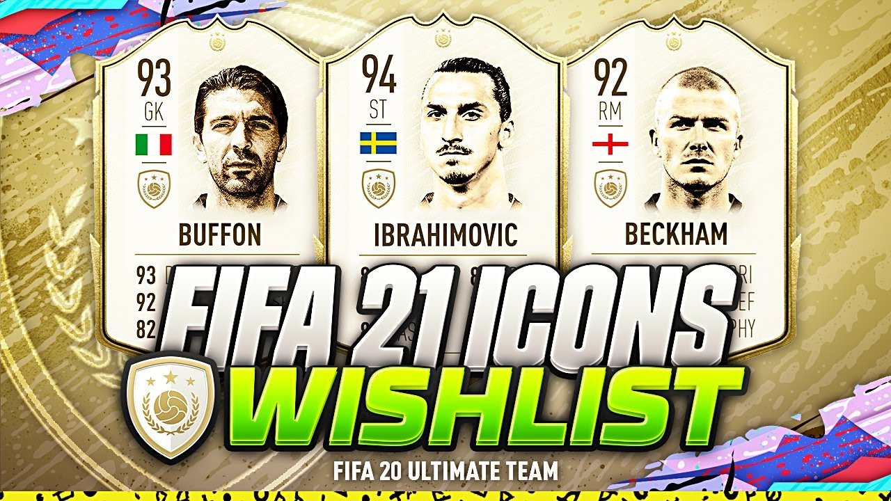 FIFA 21 | NEW ICONS/LEGENDS WISHLIST! | w/ BUFFON BECKHAM & IBRAHIMOVIC