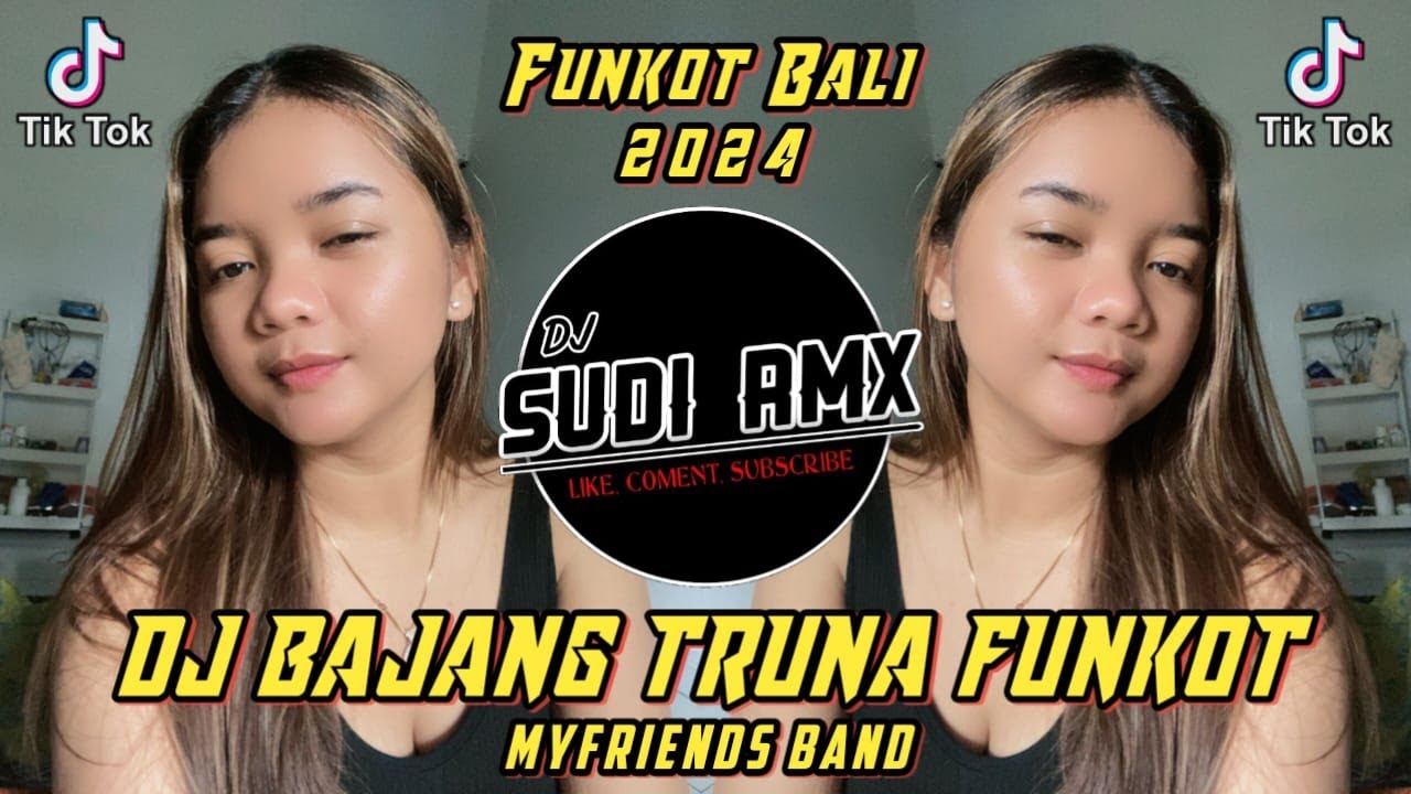DJ BAJANG TRUNA - MYFRIENDS BAND FUNKOT TERBARU VIRAL TIKTOK | DJ SUDI RMX DJ BAJANG TRUNA - MYFRIENDS BAND FUNKOT TERBARU VIRAL TIKTOK | DJ SUDI RMX